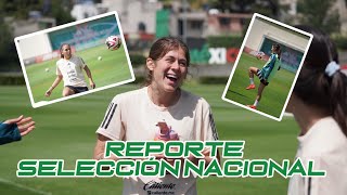 Selección Nacional Femenil Reporte [upl. by Elwee]