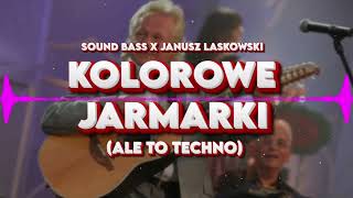 SOUND BASS x JANUSZ LASKOWSKI  KOLOROWE JARMARKI  ALE TO TECHNO [upl. by Jem]