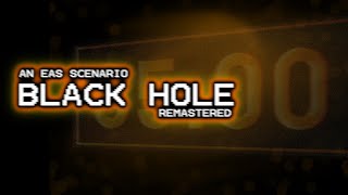 Black Hole  An EAS Scenario Remastered [upl. by Alaine]