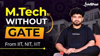 MTech Without GATE  MTech Without GATE in IIT  MTech Admission Without GATE  Intellipaat [upl. by Afirahs]