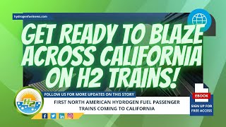 California Set to Welcome Their First Hydrogen Powered Passenger Trains [upl. by Gilly49]