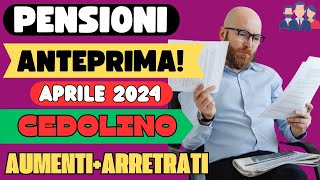 🔴PENSIONI APRILE 2024 👉ANTEPRIMA CEDOLINO AUMENTI E ARRETRATI IN ARRIVO PER CHI [upl. by Piscatelli]