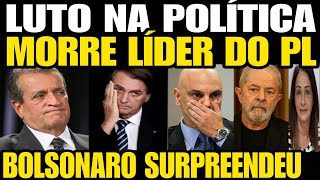 LUTO NA POLÍTICA MORRE LÍDER DO PL CAUSA DA MORT3 CHOCOU BOLSONARO TOMA DECISÃO QUE SURPREENDEU [upl. by Hancock]