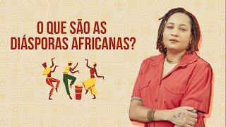 O QUE SÃO DIÁSPORAS AFRICANAS [upl. by Shayna]