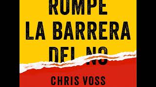 Rompe la barrera del no  Chris Voss AUDIOLIBRO [upl. by Turoff]