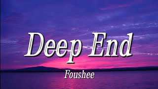 Fousheé  Deep End Lyrics [upl. by Uos655]