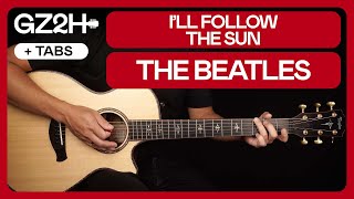 Ill Follow The Sun Guitar Tutorial The Beatles Guitar Lesson Easy Chords  Strumming [upl. by Otero]