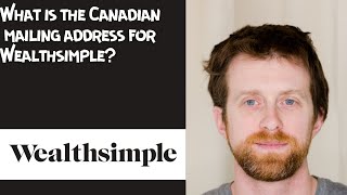 What is the Canadian mailing address for Wealthsimple [upl. by Kirsteni]