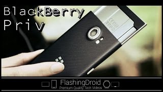 【首發實測】BlackBerry Priv 深入評測，滑蓋鍵盤回歸作  FlashingDroid [upl. by Davita]