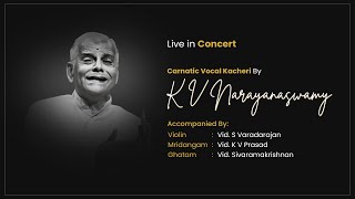 K V Narayanaswamy  Carnatic Vocal Kacheri  Live in Concert  carnaticprapancha [upl. by Draned821]