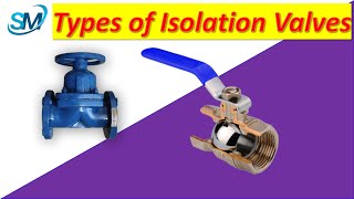 Types of Isolation valves  Different Types of Isolation Valves Isolation Valve  Valves for Piping [upl. by Atidnan561]