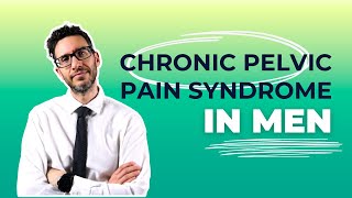 Understand Chronic Pelvic Pain Syndrome in Men Causes Diagnosis and Insights  Urologist explains [upl. by Alyakcm237]