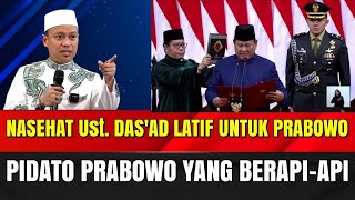 NASEHAT USTADZ DASAD LATIF UNTUK PRABOWO PIDATO PRABOWO YANG BERAPIAPI [upl. by Perzan]