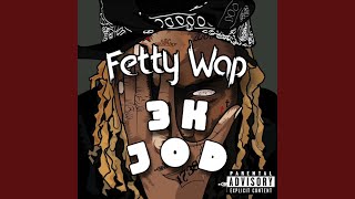 Fetty Wap [upl. by Woodrow]