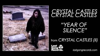 Crystal Castles  Year Of Silence [upl. by Leigh]