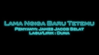 Karaoke Lama Ngiga Baru Tetemu  James Jacob Selat HD 1080p [upl. by Yrrol]