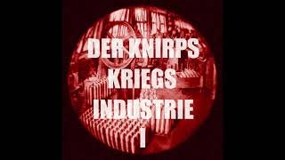 Der Knirps  Kriegs Industrie I Original Mix [upl. by Tavi]