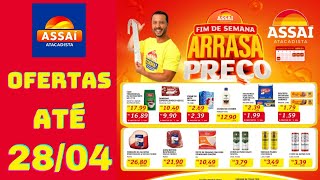 ASSAÍ ATACADISTA OFERTAS ATÉ 28042024 FOLHETO FIM DE SEMANA ARRASA PREÇO SP [upl. by Avonasac]