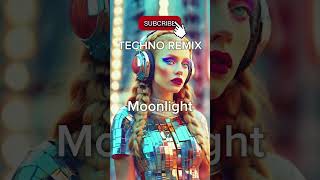 TECHNO REMIX  Moonlight [upl. by Jareen]