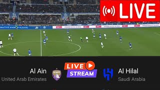 🔴LIVE Al Ain Vs Al Hilal  AFC Champions League Elite 2024  Live match now [upl. by Woodie378]