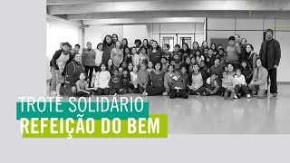 Trote Solidário  Refeição do Bem [upl. by Ailehpo]