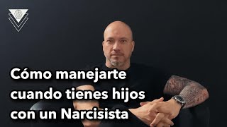 Cómo manejarte cuando tienes hijos con una persona Narcisista [upl. by Eneleh976]