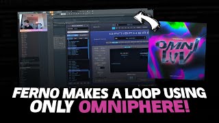 Ferno Makes a Loop with ONLY Omnisphere [upl. by Werd951]