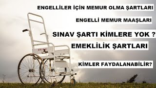 Engelliler İçin Memur Olma Şartları Maaşları ve EKPSS Sınav Şartı Kimlere Yok [upl. by Aztiram]