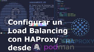 Configurar Load Balancing con HAProxy usando Podman Linux [upl. by Amik]