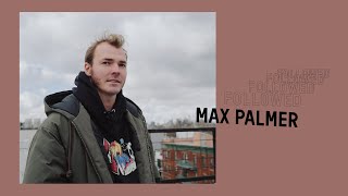 Followed Max Palmer [upl. by Nailliw]