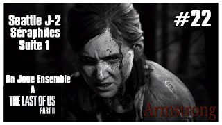 The Last of Us Part 2Lets Play FRSeattle J2 Séraphites Suite 122 [upl. by Rdnaskela]