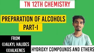 Preparation of AlcoholsPart1From alkyl halidesampAlkenesHydroxy Compounds and EthersClass12 [upl. by Onek]