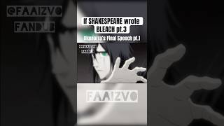 If shakespeare wrote bleach ulquiorra fandub voiceacting fypage animeedit acting [upl. by Carper]