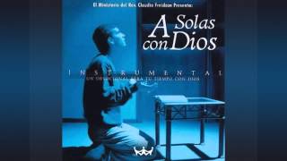 Claudio Freidzon  A solas con Dios  Rey de Reyes Worship Oficial [upl. by Ees615]