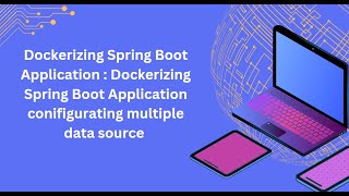 Dockerizing Spring Boot Application conifigurating multiple data source springbootapplication [upl. by Anerbes125]