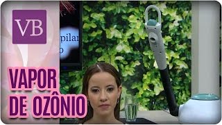 Tratamento de Vapor de Ozônio  Você Bonita 171016 [upl. by Ayoj]