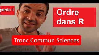 Maths tronc commun  Ordre dans R  Partie 1 [upl. by Eberhard]