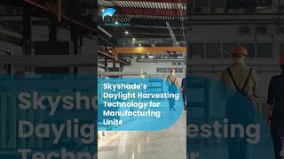 Daylight Harvesting Technology For Manufacturing Units energysavings [upl. by Cummins]