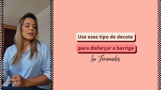 Use esse tipo de decote para disfarçar a barriga [upl. by Ocirrej]