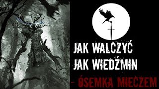 Jak walczyć mieczem ósemka Poradnik wiedźmina [upl. by Wivinah562]