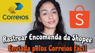 Como Rastrear Pedido Shopee via Correios  Fácil e Rápido [upl. by Frager]