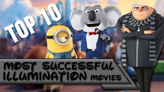 Top 10  Most Successful Illumination Movies [upl. by Aciemaj]