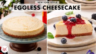 New York Style Eggless Cheesecake  Homemade Cream Cheese  Rich amp Creamy  Chef Sanjyot Keer [upl. by Ecirtnahs]