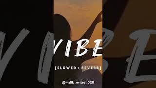 VIBE LOWED SLOWED REVERB SONG [upl. by Cammy337]