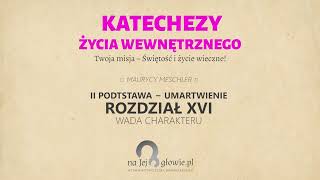 27 Życie duchowe  III podstawy dzięki którym Dusza będzie wzrastać [upl. by Bulley]