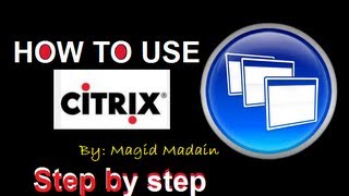 How to use Citrix easy to folow step by step tutorial [upl. by Pasia]