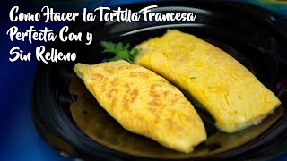 Como Hacer la Tortilla Francesa Perfecta Con y Sin Relleno [upl. by Biron]