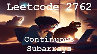 Leetcode 2762  Continuous Subarrays [upl. by Chyou]