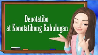 Denotatibo at Konotatibong Kahulugan  Filipino 9  Teacher Scel [upl. by Langan]