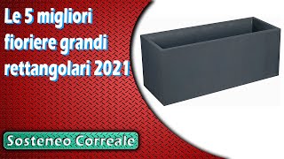 Le 5 migliori fioriere grandi rettangolari 2021 [upl. by Weinberg]